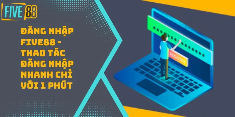 dang-nhap-five88