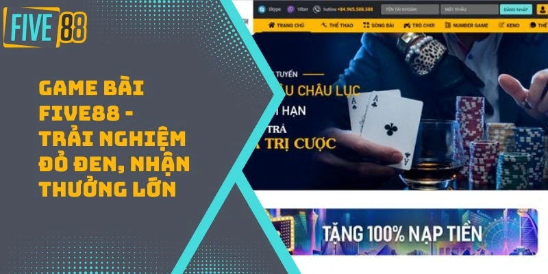 Game Bài FIVE88 – Trải Nghiệm Đỏ Đen, Nhận Thưởng Lớn