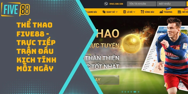 Thể Thao FIVE88 – Trực Tiếp Trận Đấu Kịch Tính Mỗi Ngày