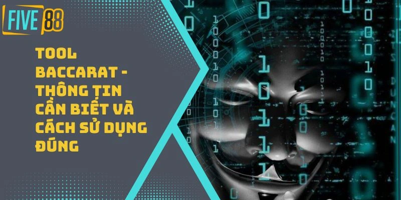 Tool Baccarat – Thông Tin Cần Biết Và Cách Sử Dụng Đúng
